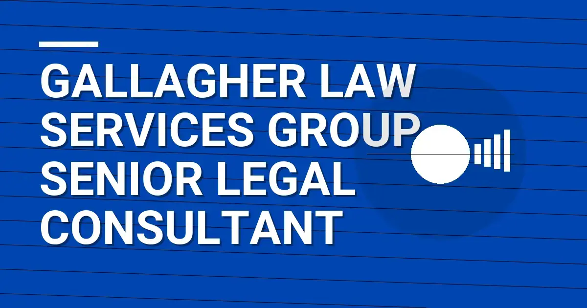 Gallagher Law Services Group - Senior Legal Consultant